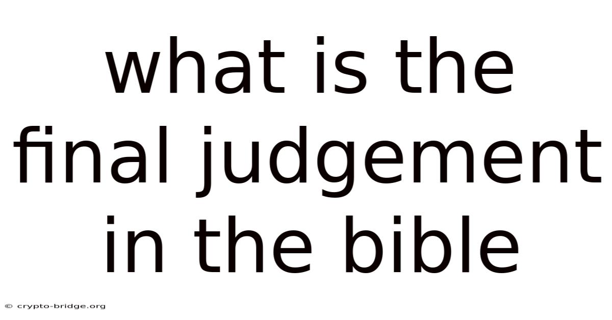 What Is The Final Judgement In The Bible