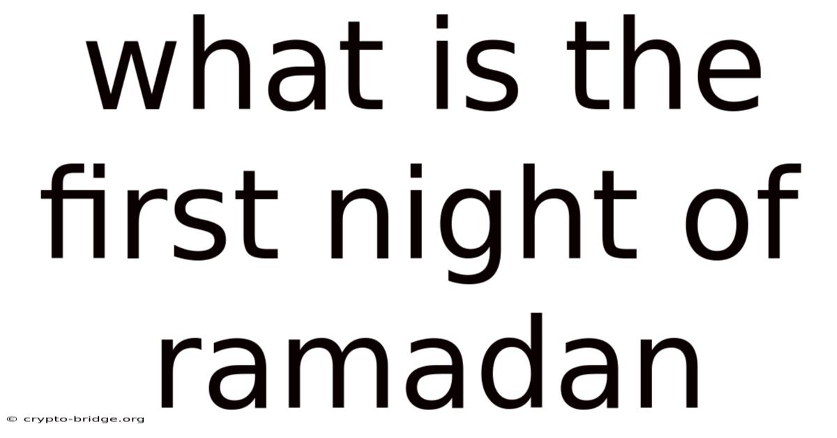 What Is The First Night Of Ramadan