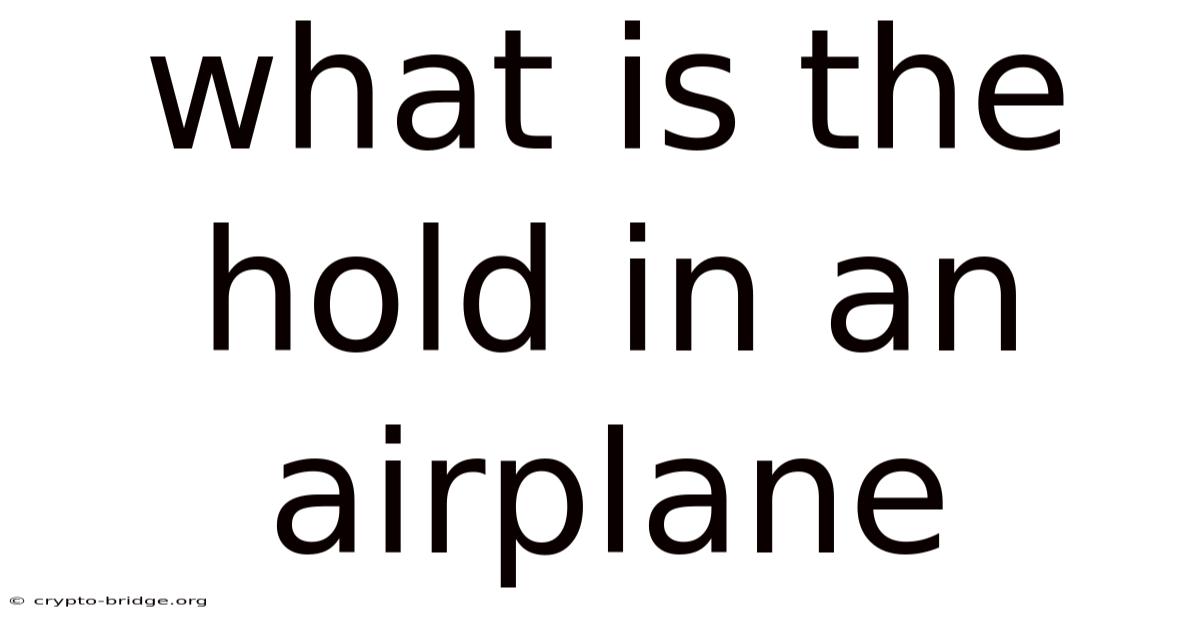 What Is The Hold In An Airplane