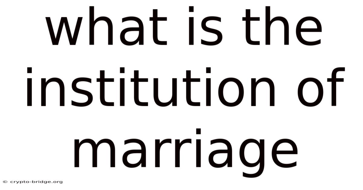 What Is The Institution Of Marriage