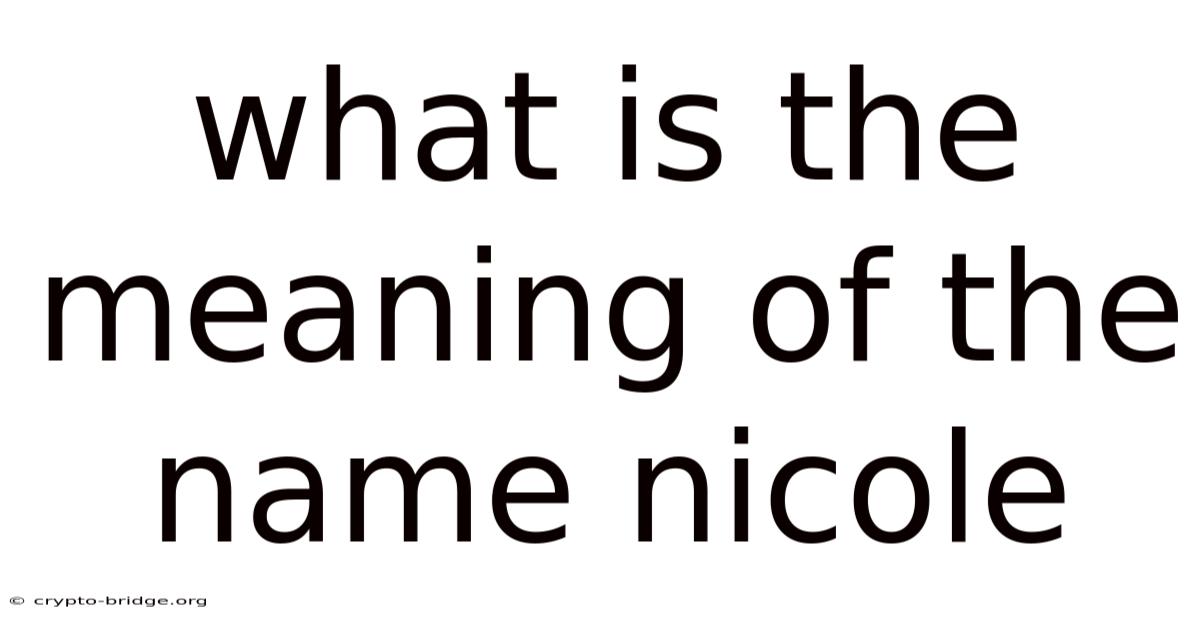 What Is The Meaning Of The Name Nicole