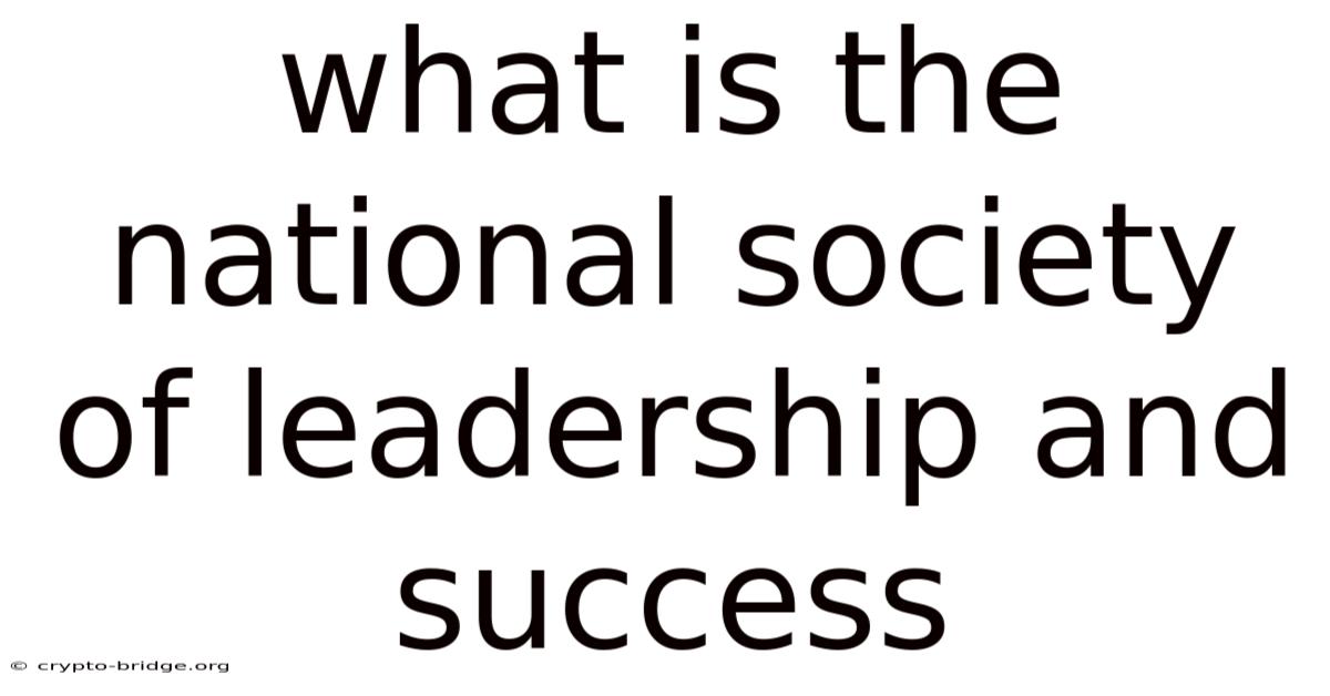 What Is The National Society Of Leadership And Success