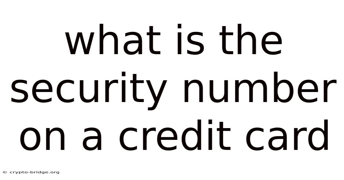 What Is The Security Number On A Credit Card