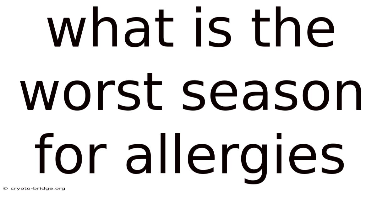 What Is The Worst Season For Allergies