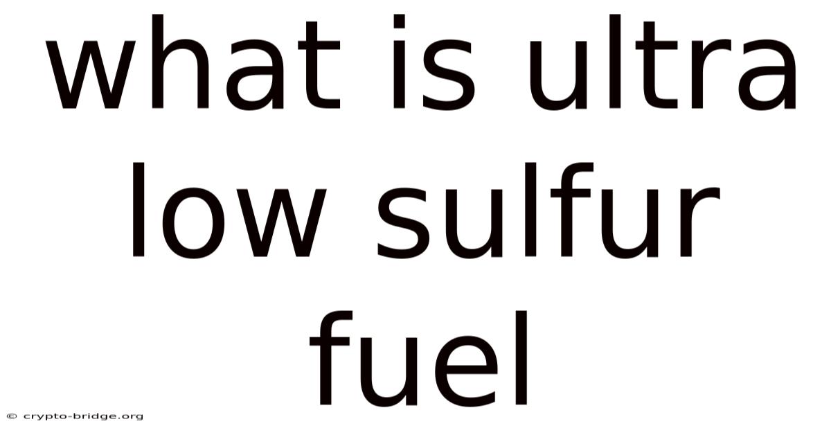 What Is Ultra Low Sulfur Fuel