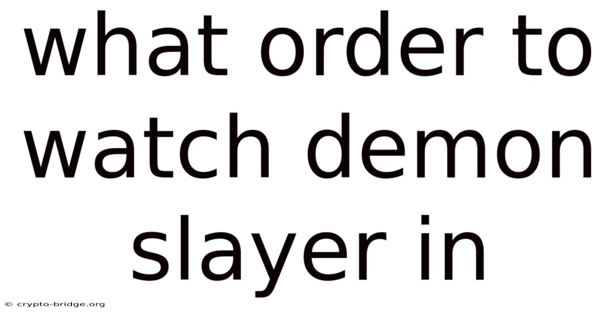 What Order To Watch Demon Slayer In