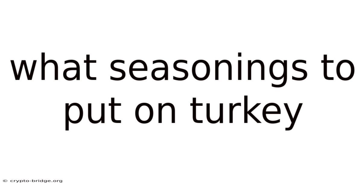 What Seasonings To Put On Turkey