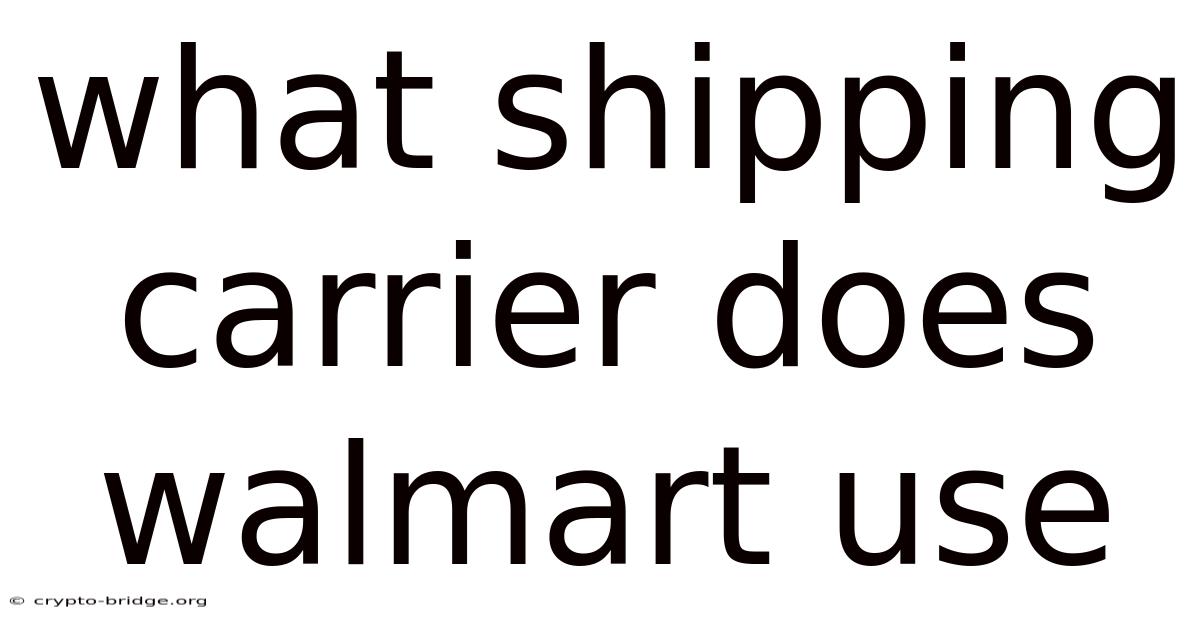 What Shipping Carrier Does Walmart Use