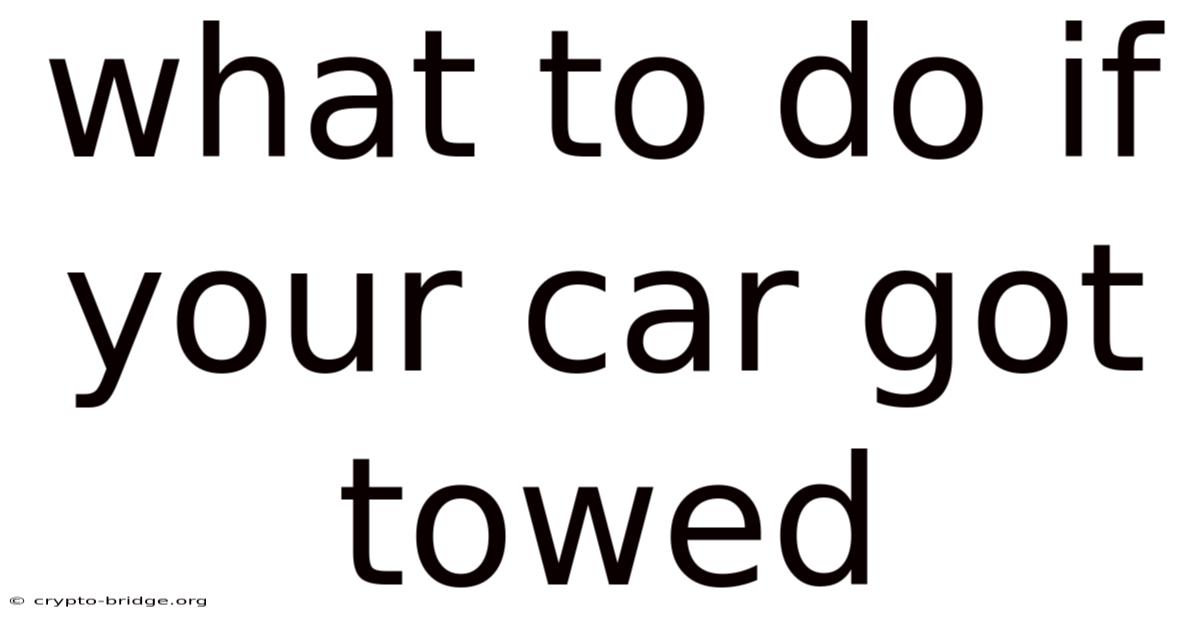 What To Do If Your Car Got Towed