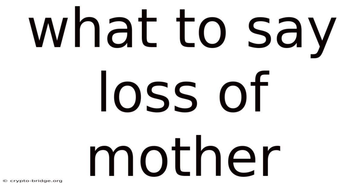 What To Say Loss Of Mother