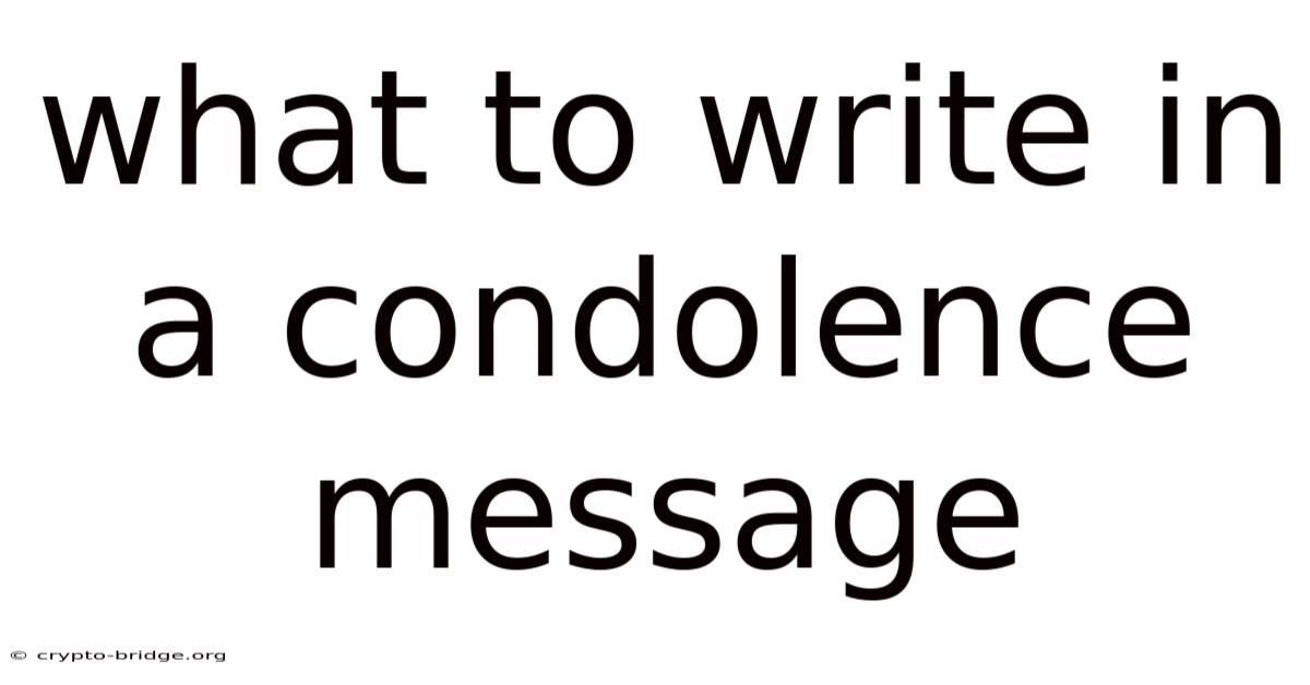 What To Write In A Condolence Message