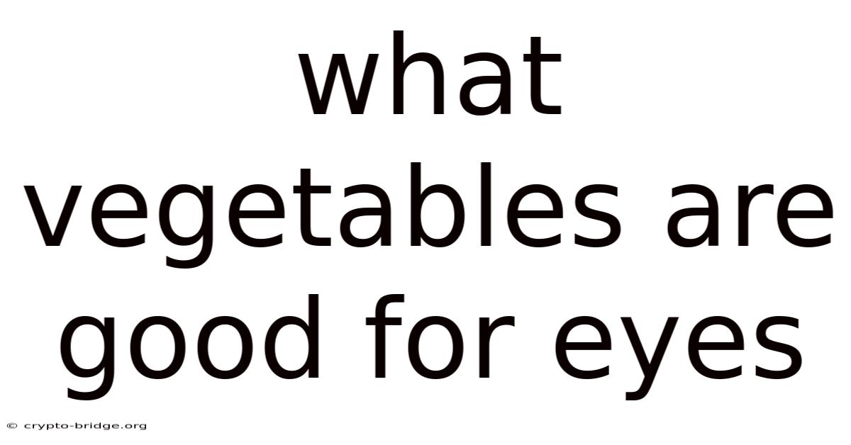 What Vegetables Are Good For Eyes