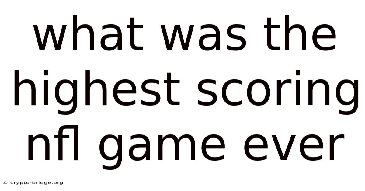 What Was The Highest Scoring Nfl Game Ever