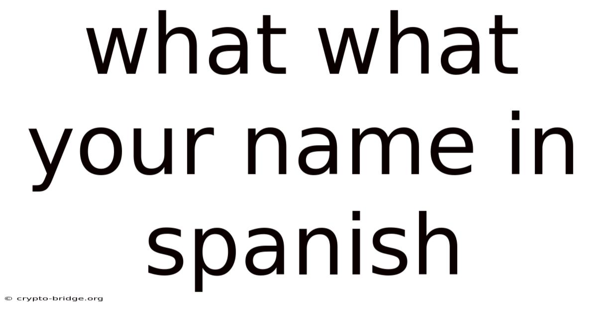 What What Your Name In Spanish