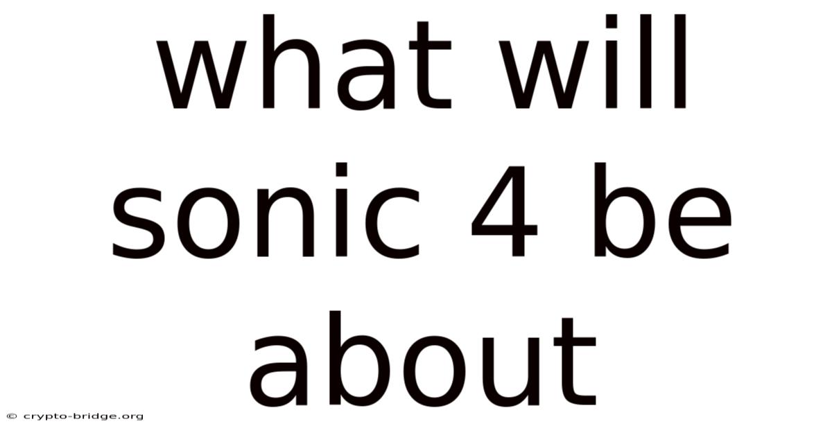 What Will Sonic 4 Be About