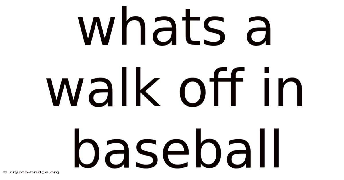 Whats A Walk Off In Baseball