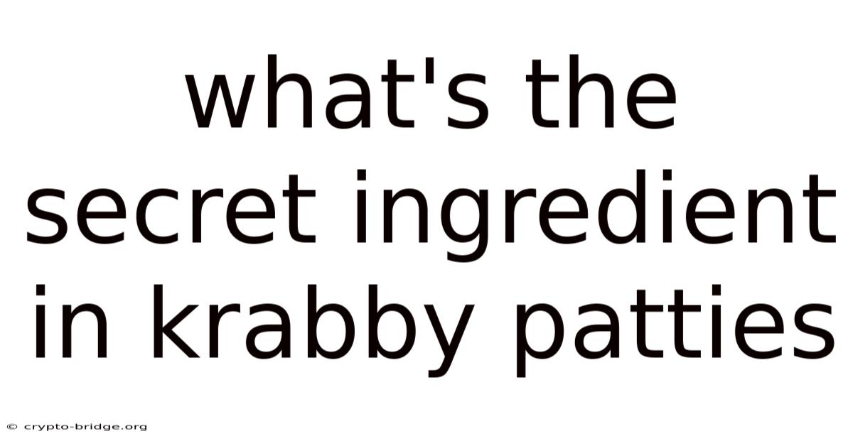 What's The Secret Ingredient In Krabby Patties