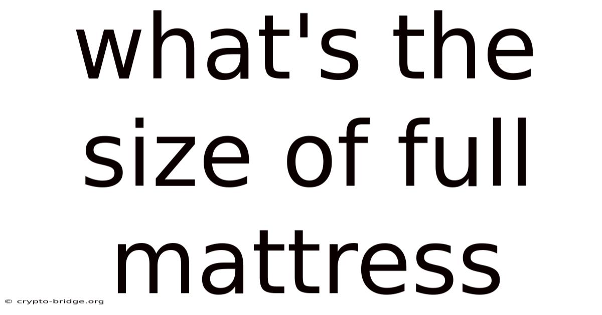 What's The Size Of Full Mattress