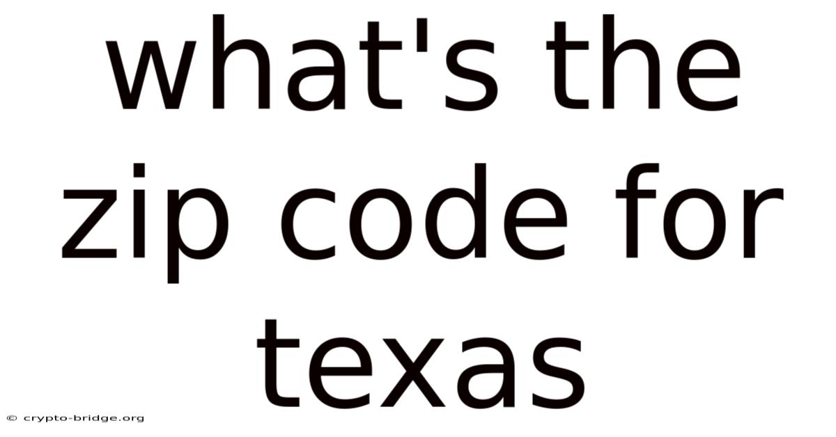 What's The Zip Code For Texas