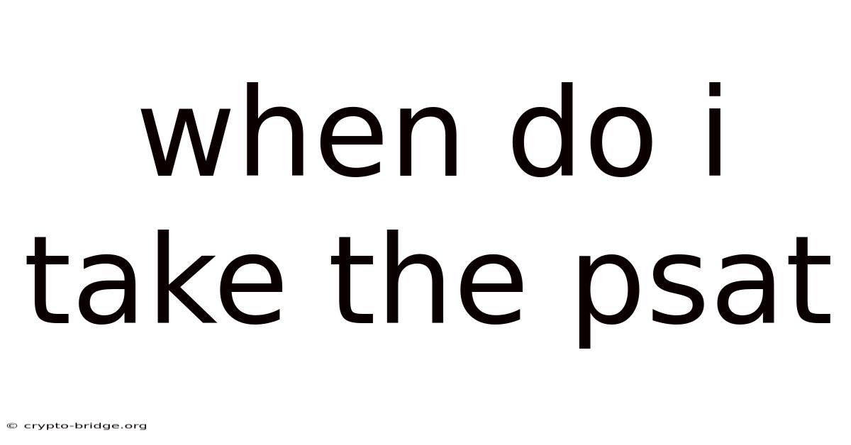 When Do I Take The Psat