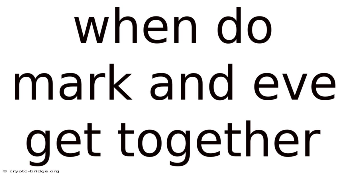 When Do Mark And Eve Get Together