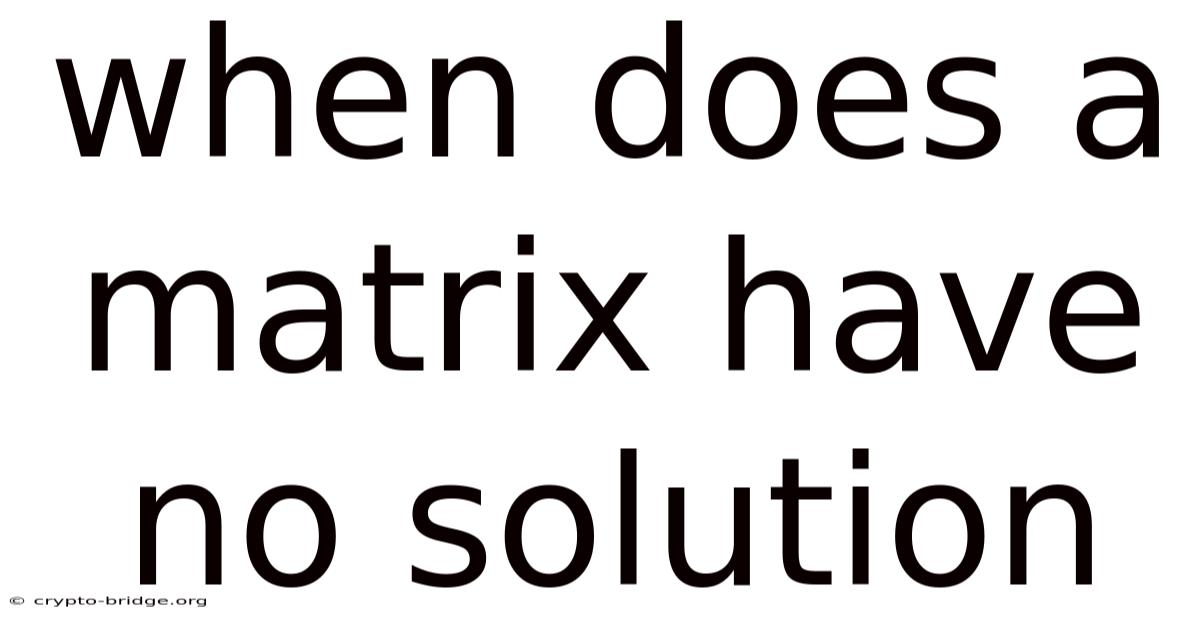 When Does A Matrix Have No Solution