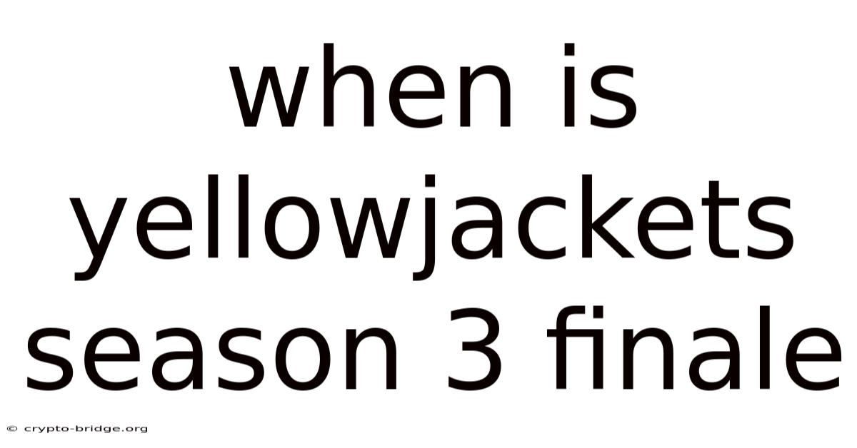 When Is Yellowjackets Season 3 Finale