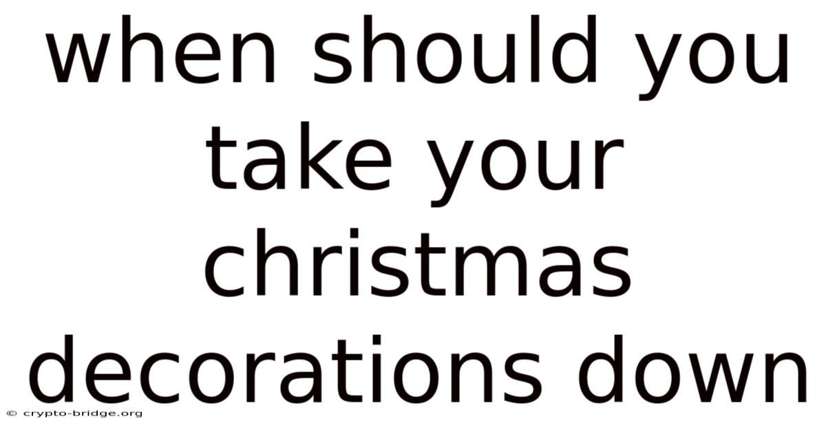 When Should You Take Your Christmas Decorations Down