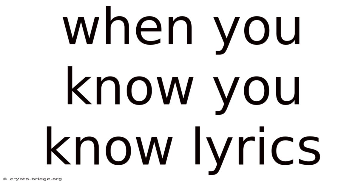When You Know You Know Lyrics