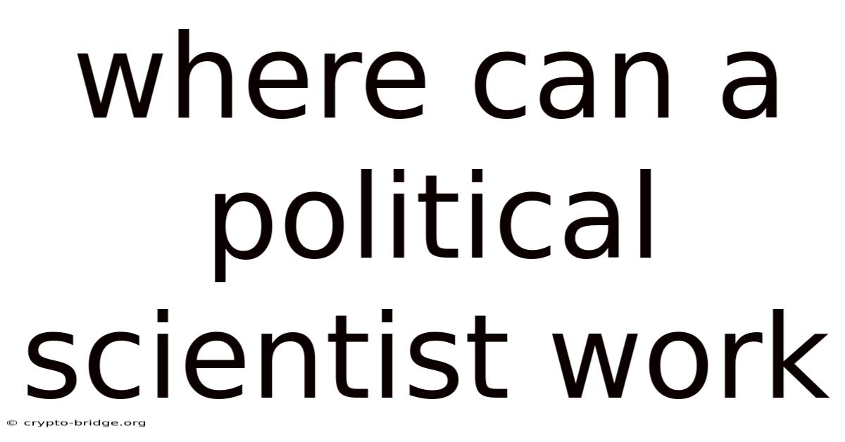 Where Can A Political Scientist Work