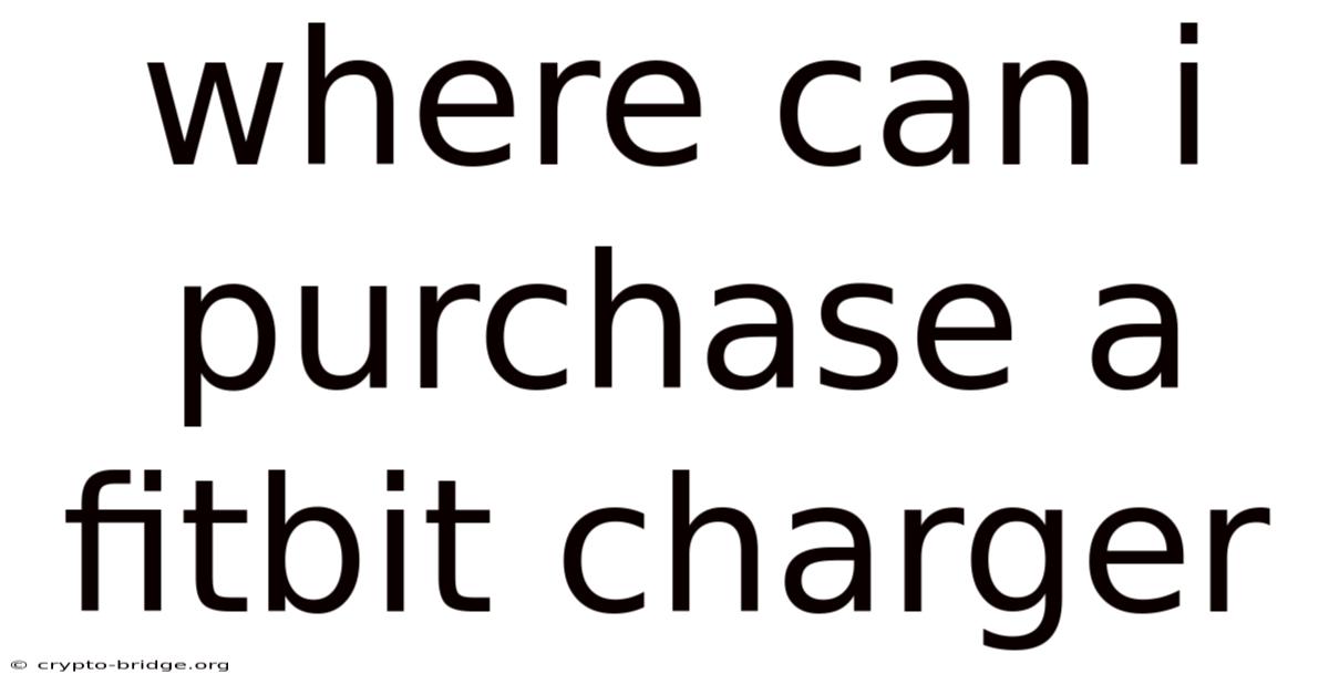 Where Can I Purchase A Fitbit Charger