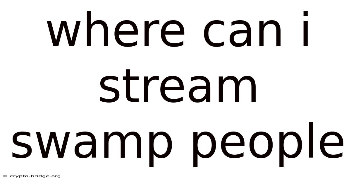 Where Can I Stream Swamp People