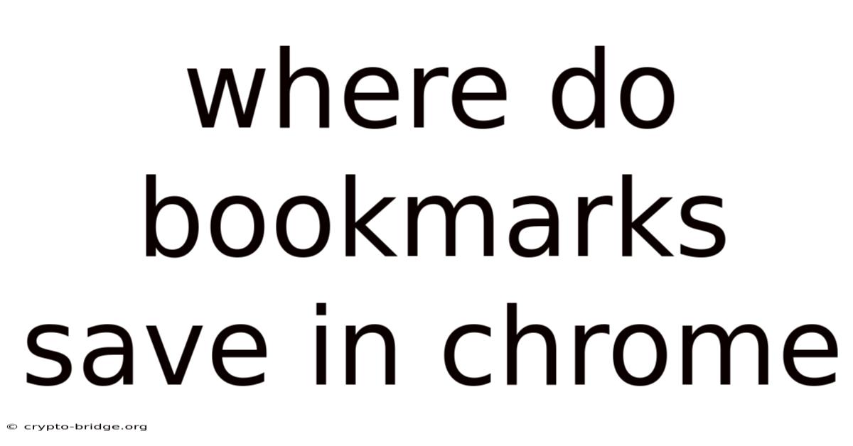 Where Do Bookmarks Save In Chrome