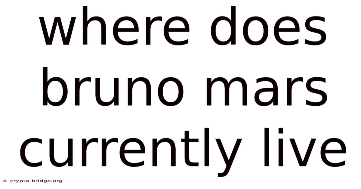 Where Does Bruno Mars Currently Live