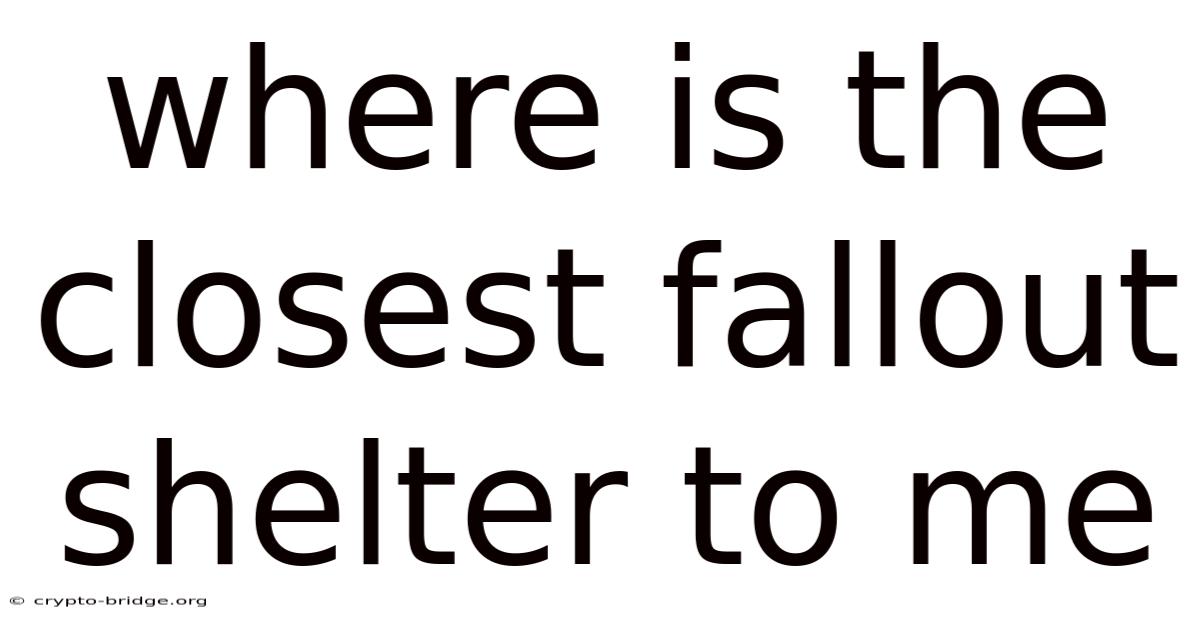 Where Is The Closest Fallout Shelter To Me