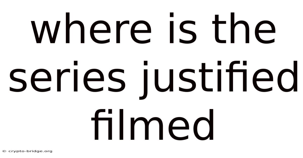 Where Is The Series Justified Filmed