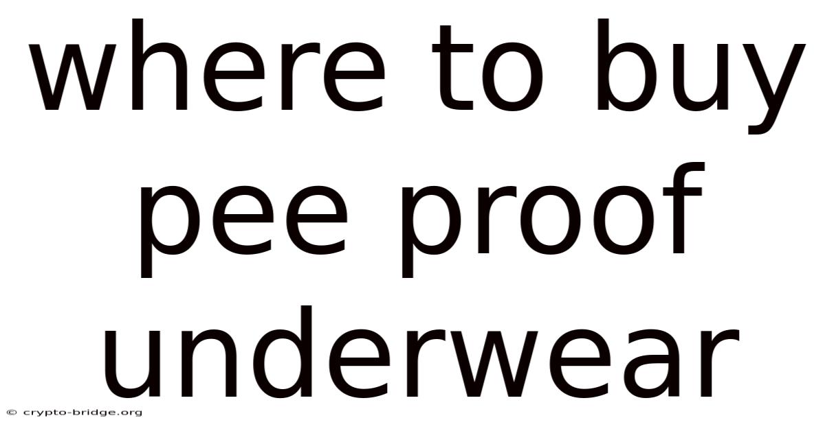 Where To Buy Pee Proof Underwear