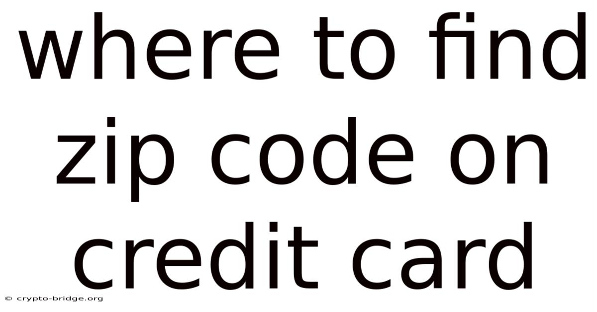 Where To Find Zip Code On Credit Card