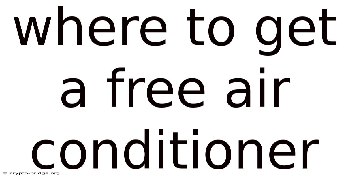 Where To Get A Free Air Conditioner