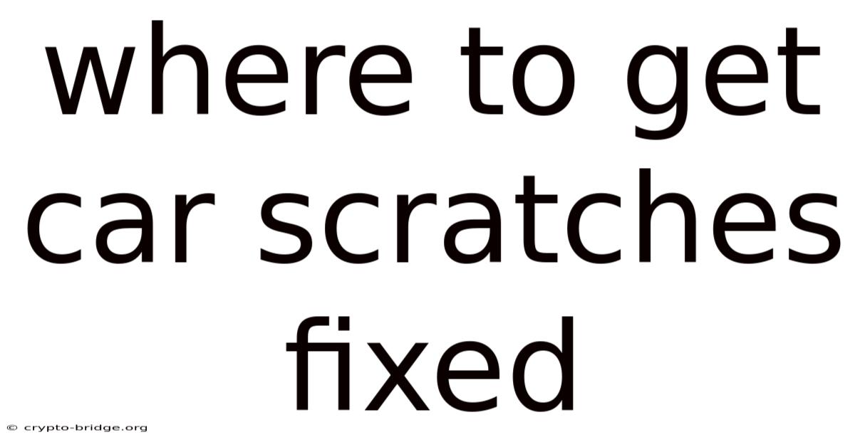 Where To Get Car Scratches Fixed