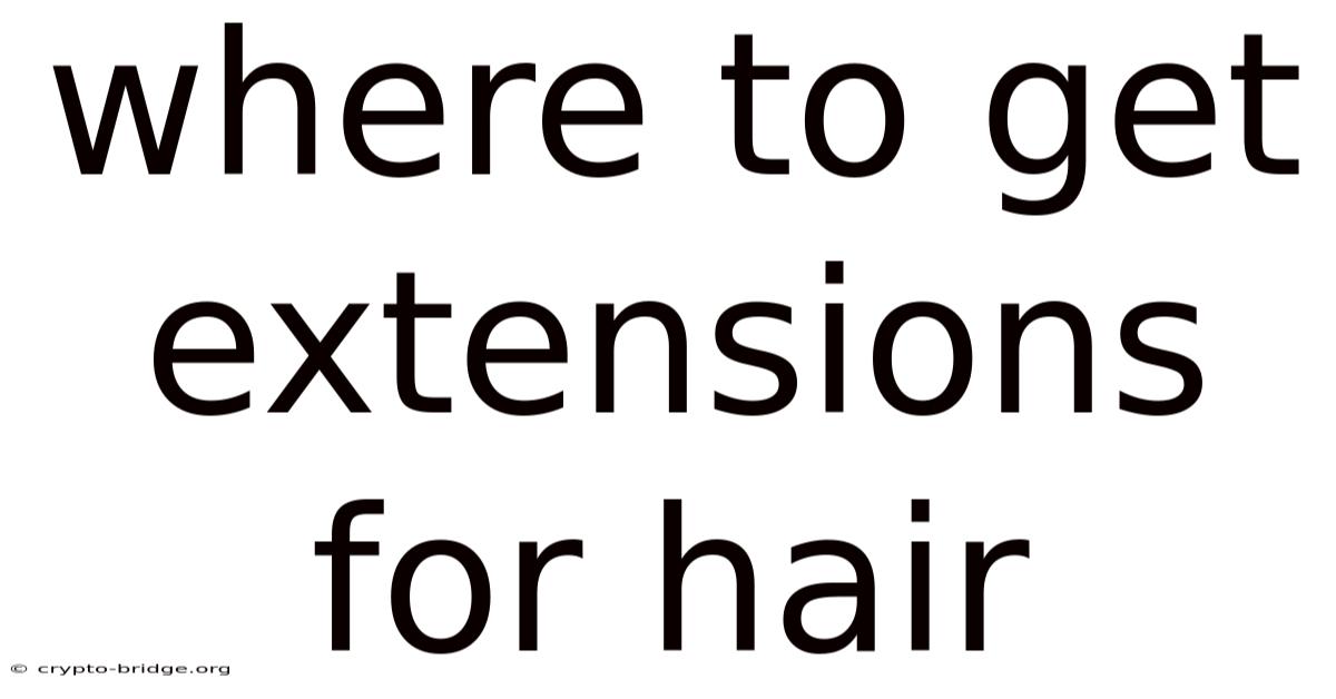 Where To Get Extensions For Hair