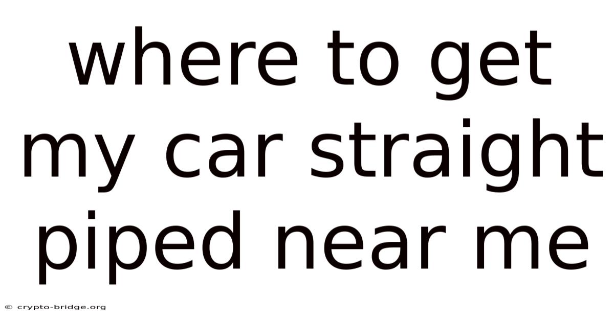 Where To Get My Car Straight Piped Near Me