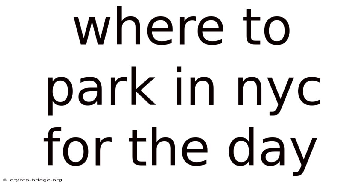 Where To Park In Nyc For The Day