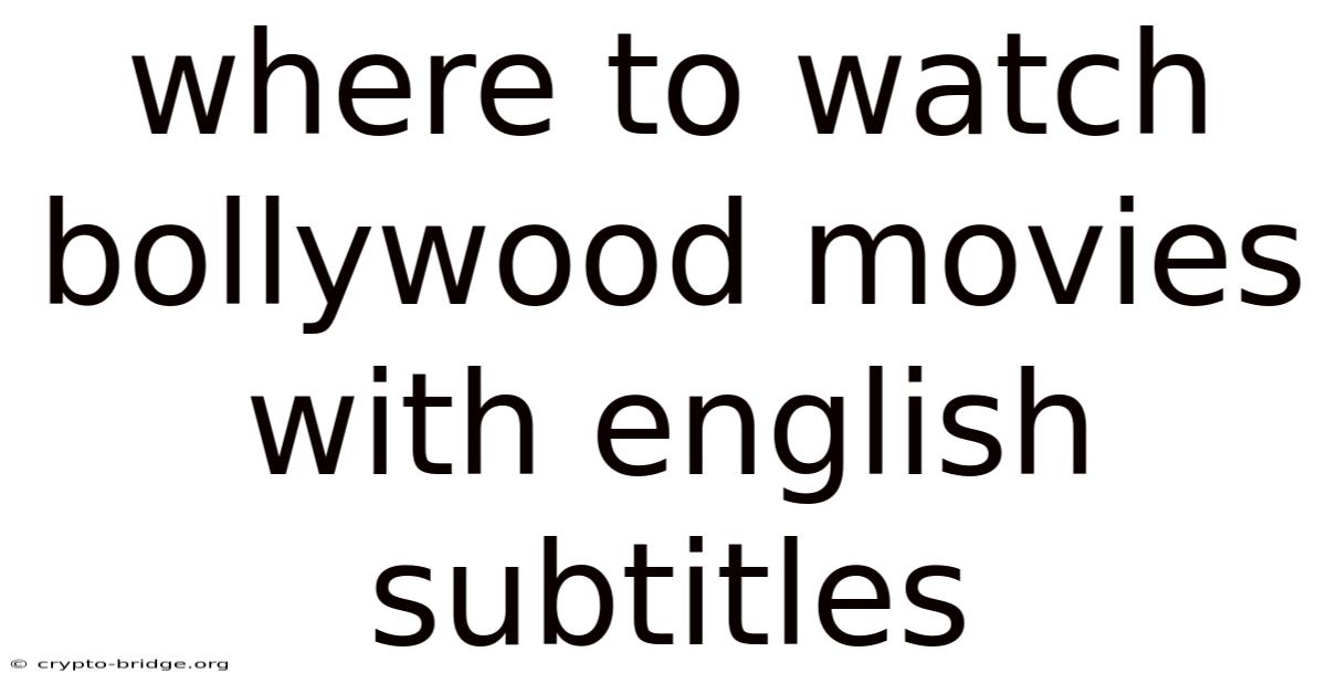 Where To Watch Bollywood Movies With English Subtitles
