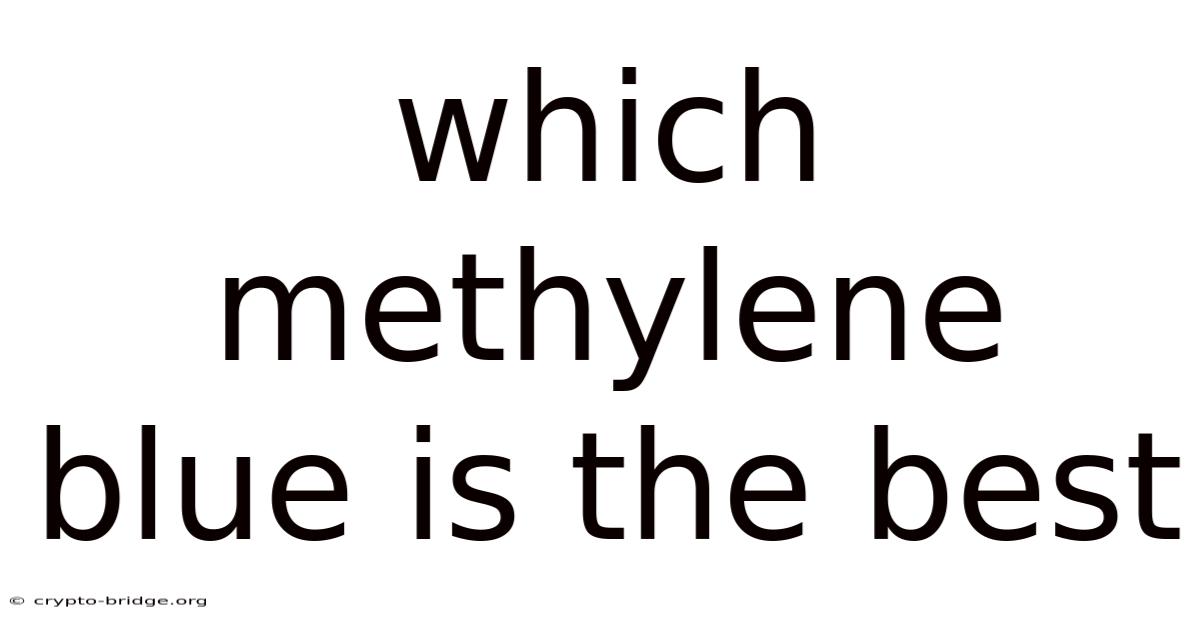 Which Methylene Blue Is The Best