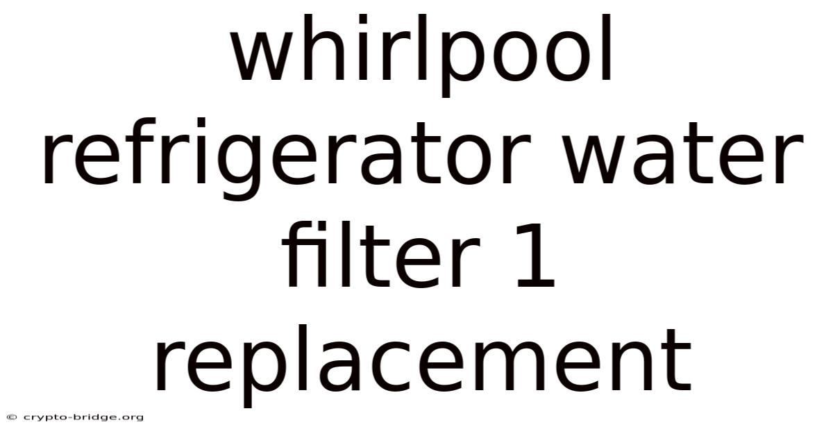 Whirlpool Refrigerator Water Filter 1 Replacement