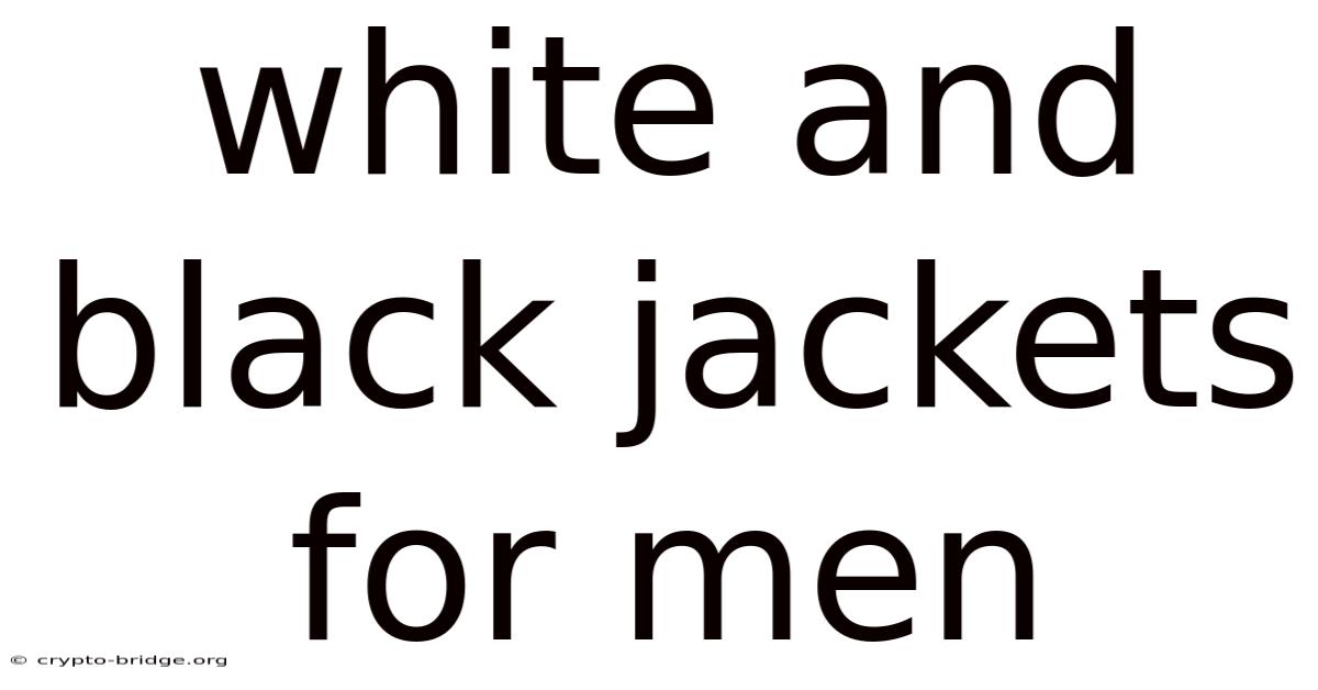 White And Black Jackets For Men