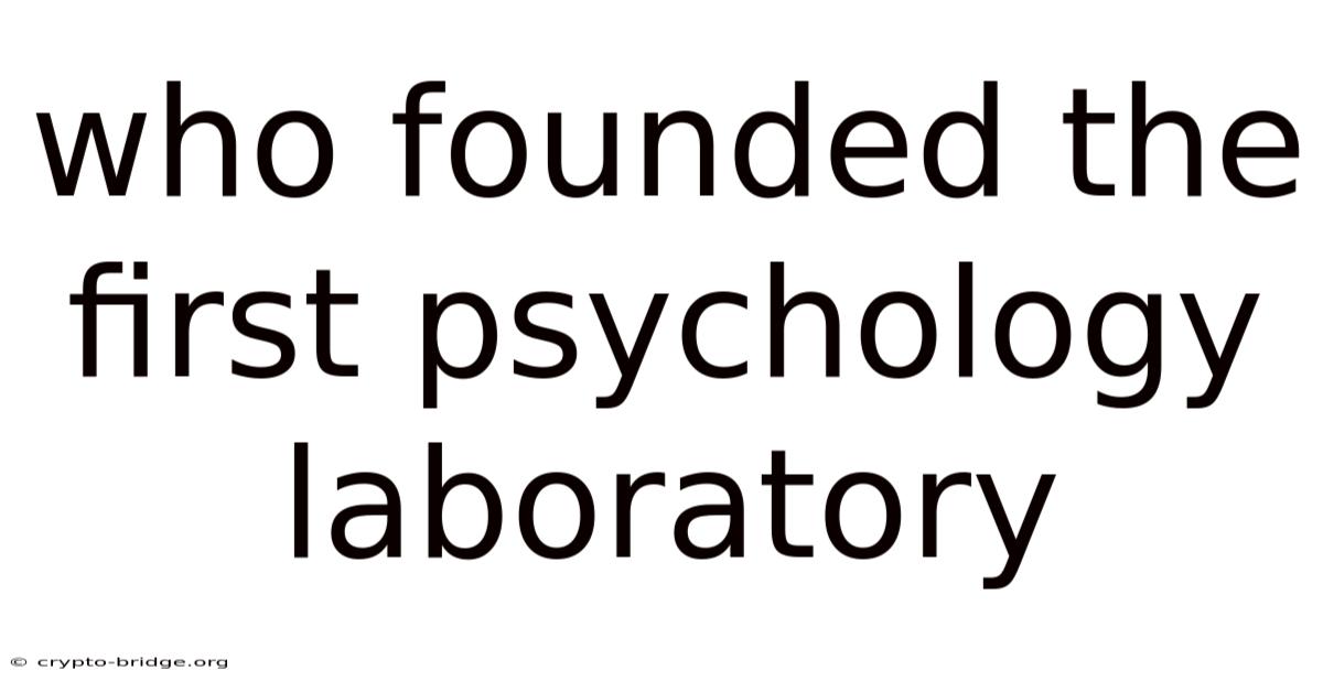 Who Founded The First Psychology Laboratory