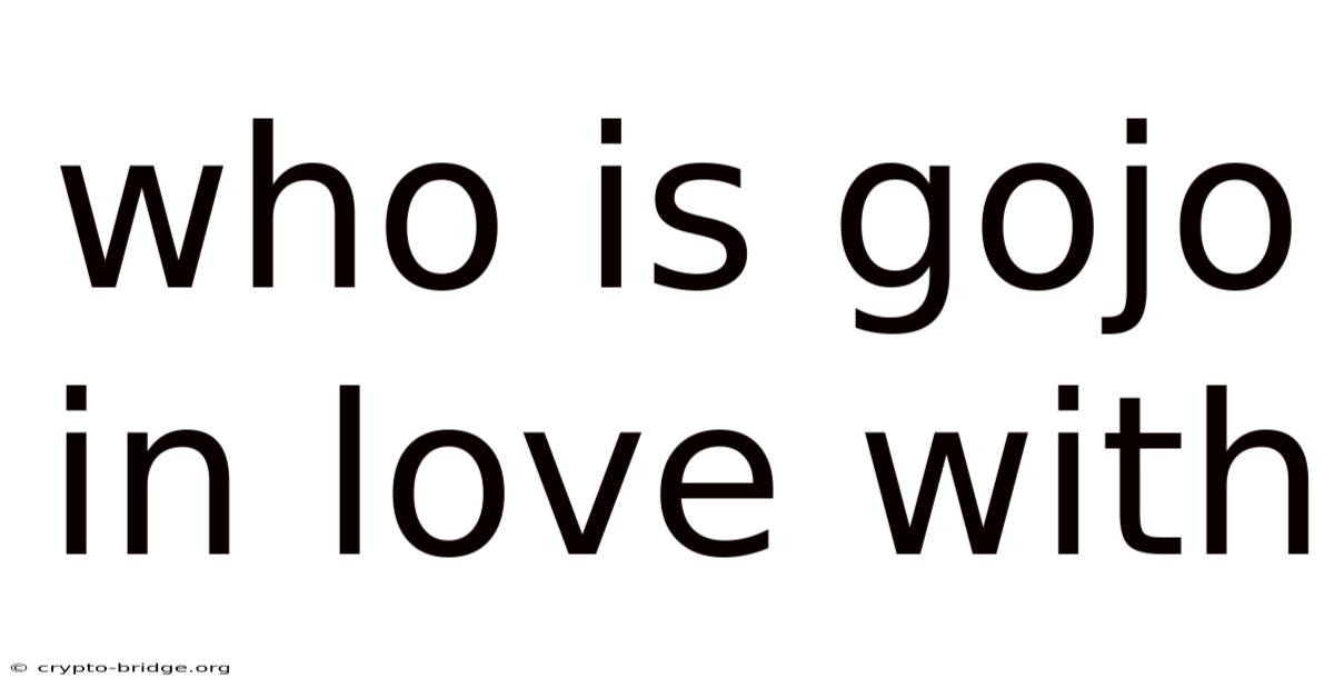 Who Is Gojo In Love With