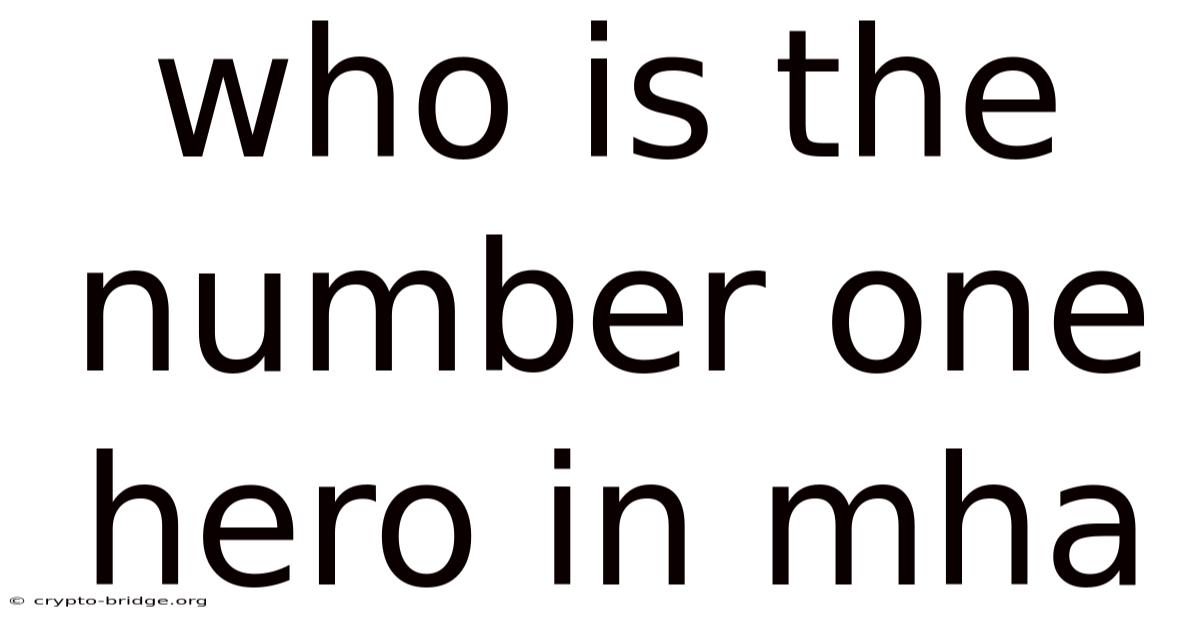 Who Is The Number One Hero In Mha